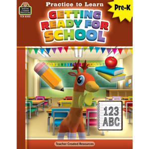 Teacher Created Resources Practice to Learn: Getting Ready for School (TCR8302)