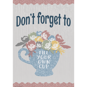 Teacher Created Resources Don't Forget to Fill Your Own Cup Positive Poster (TCR 7861)