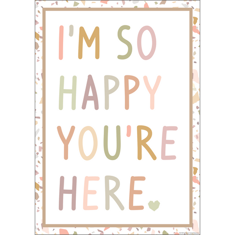 Teacher Created Resources Terrazzo Tones I'm So Happy You're Here Positive Poster (TCR 7879)