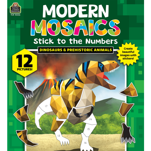 Teacher Created Dinosaurs and Prehistoric Animals Modern Mosaics Stick to the Numbers (TCR 10326)