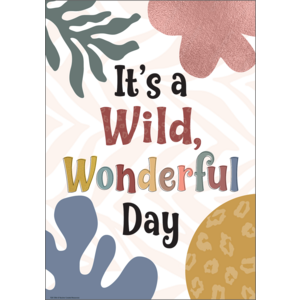 Teacher Created It’s a Wild, Wonderful Day Positive Poster, 13⅜" x 19" (TCR 7396)