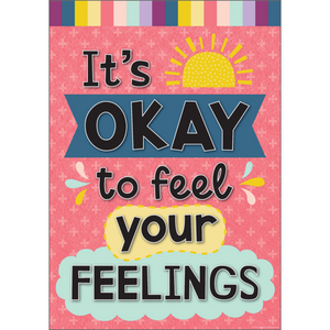 Teacher Created Resources It's Okay to Feel Your Feelings Positive Poster (TCR 7444)