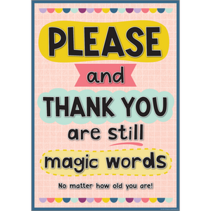 Teacher Created Resources Please and Thank You Are Still Magic Words Positive Poster (TCR7499)