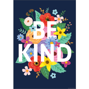 Teacher Created Wildflowers Be Kind Positive Poster, 13⅜" x 19" (TCR 7541)
