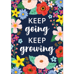 Teacher Created Keep Going, Keep Growing Positive Poster, 13⅜" x 19" (TCR 7542)