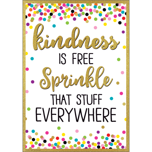 Teacher Created Kindness Is Free Sprinkle That Stuff Everywhere Positive Poster 13" x 17"  (TCR7946)