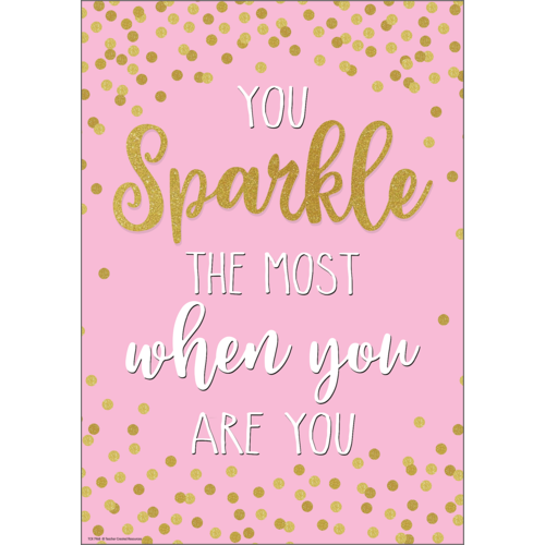 Teacher Created You Sparkle the Most When You Are You Positive Poster 13" x 17"  (TCR7968)