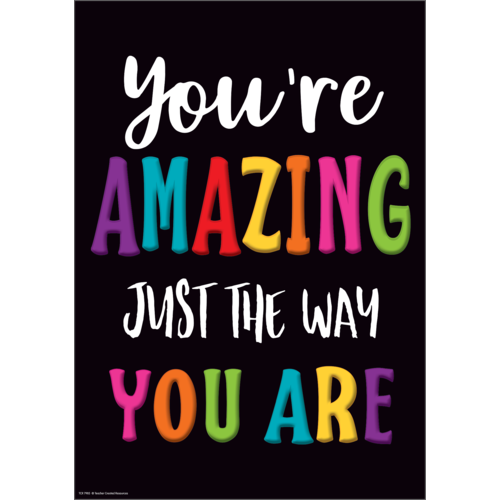 Teacher Created Resources You're Amazing Just the Way You Are Positive Poster 13" x 17" (TCR7985)