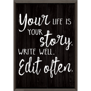 Teacher Created Resources Your Life is Your Story. Write Well. Edit Often. Positive Poster (TCR7993)