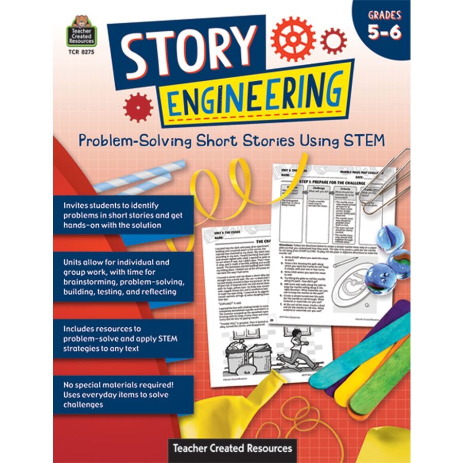 Teacher Created Story Engineering: Problem Solving Short Stories Using STEM, Grades 5-6 (TCR 8275)