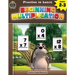 Teacher Created Resources Practice to Learn: Beginning Multiplication (TCR 8306)