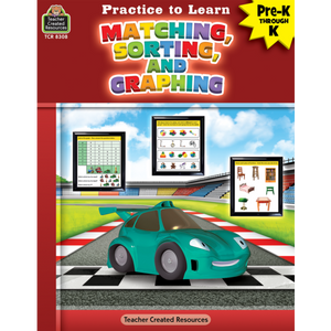 Teacher Created Resources Practice to Learn: Matching, Sorting, and Graphing (TCR8308)