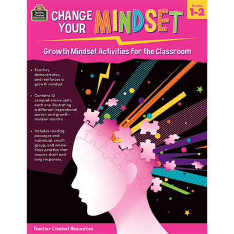 Teacher Created Resources Change Your Mindset: Growth Mindset Activities for the Classroom (Gr. 1–2) (TCR8309)