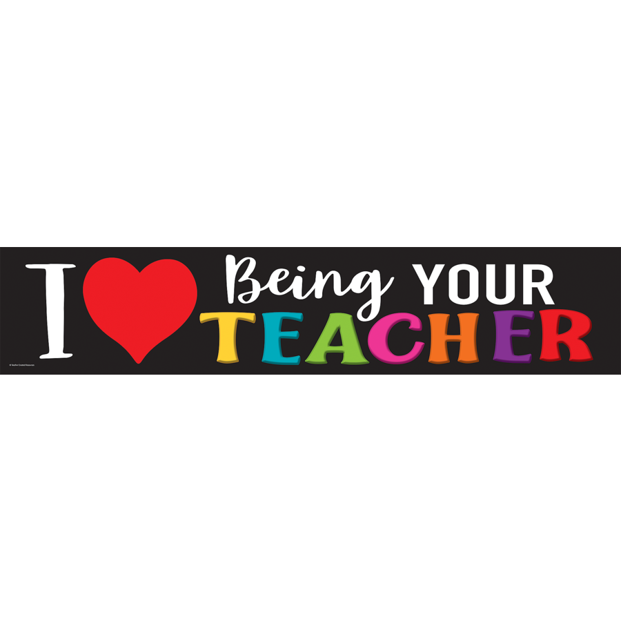 Teacher Created Resources I Love Being Your Teacher Banner (TCR8470)