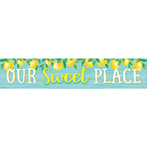 Teacher Created Lemon Zest "Our Sweet Place" Banner (TCR8492)