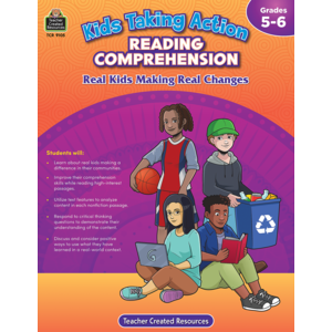 Teacher Created Kids Taking Action: Reading Comprehension Grades 5-6 (TCR 9105)