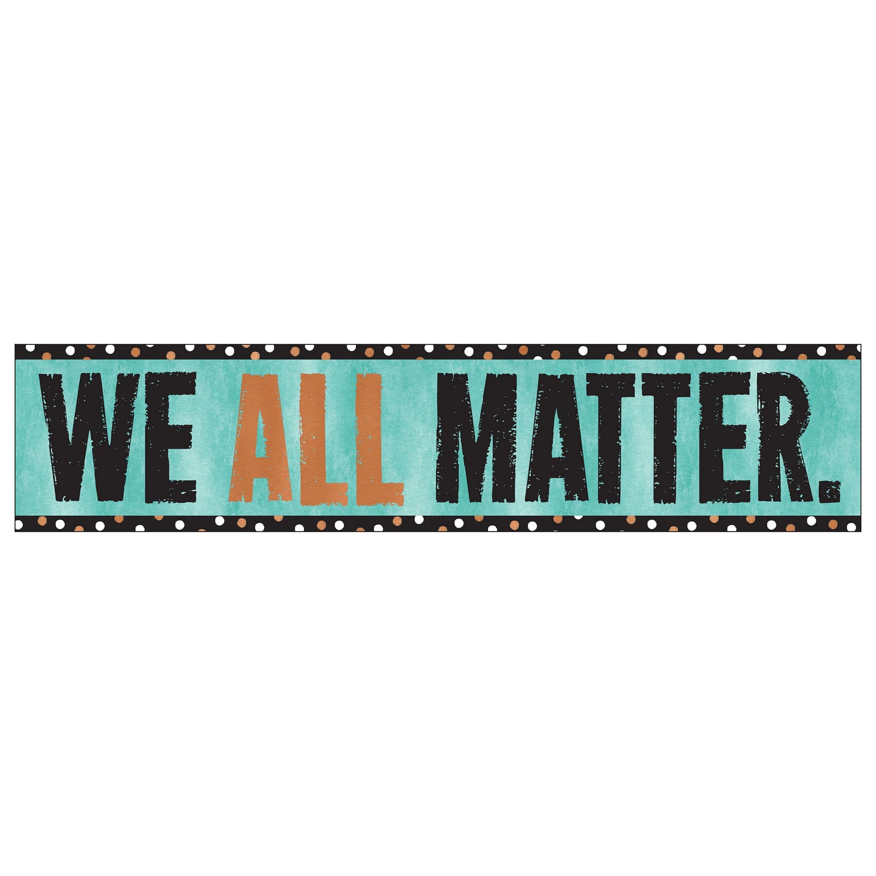 Trend We All Matter. Quotable Expressions® Banner – 3 Feet (T25302)