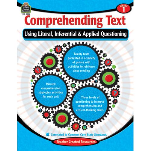 Comprehending Text Using Literal, Inferential, Applied Questioning Grade 1 (TCR 8236)