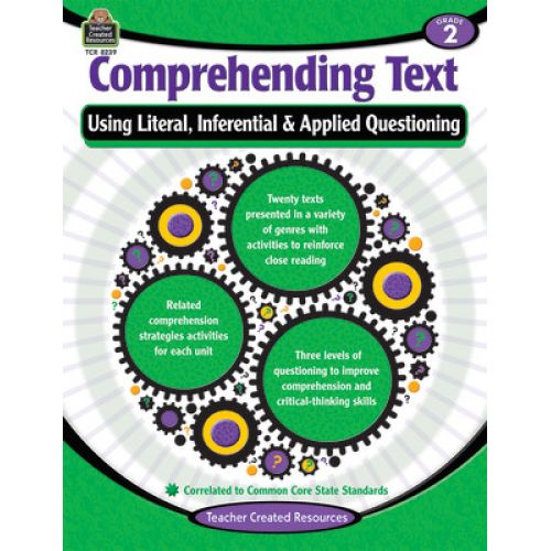 Comprehending Text Using Literal, Inferential, Applied Questioning Grade 2 (TCR 8239)