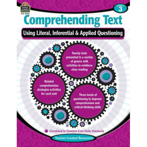 Comprehending Text Using Literal, Inferential, Applied Questioning Grade 3 (TCR 8240)