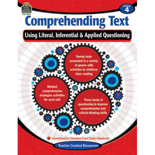 Comprehending Text Using Literal, Inferential, Applied Questioning Grade 4 (TCR 8247)